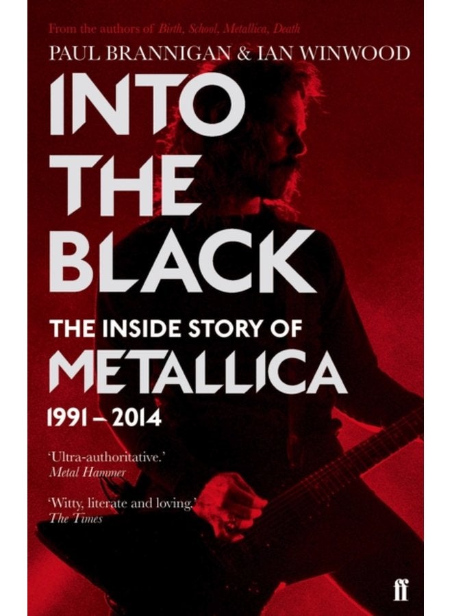 Into the Black The Inside Story of Metallica 1991 2014 - Paperback