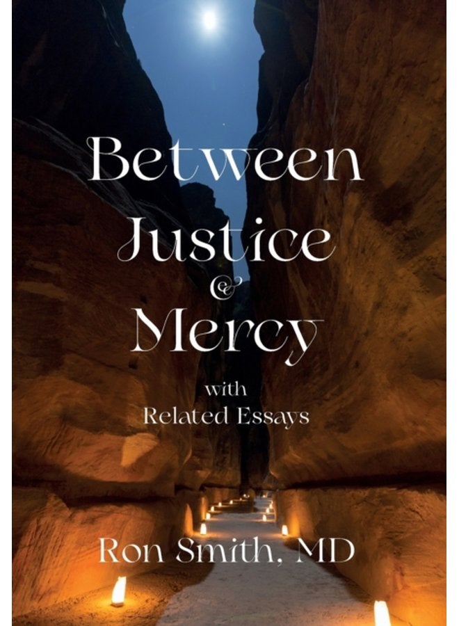 Between Justice and Mercy with Related Essays - Hardback