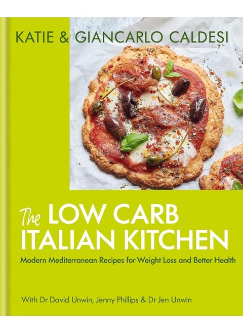 The Low Carb Italian Kitchen: Modern Mediterranean Recipes for Weight Loss and Better Health