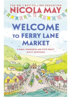 Welcome to Ferry Lane Market: Book 1 in a brand new series by the author of bestselling phenomenon THE CORNER SHOP IN COCKLEBERRY BAY 