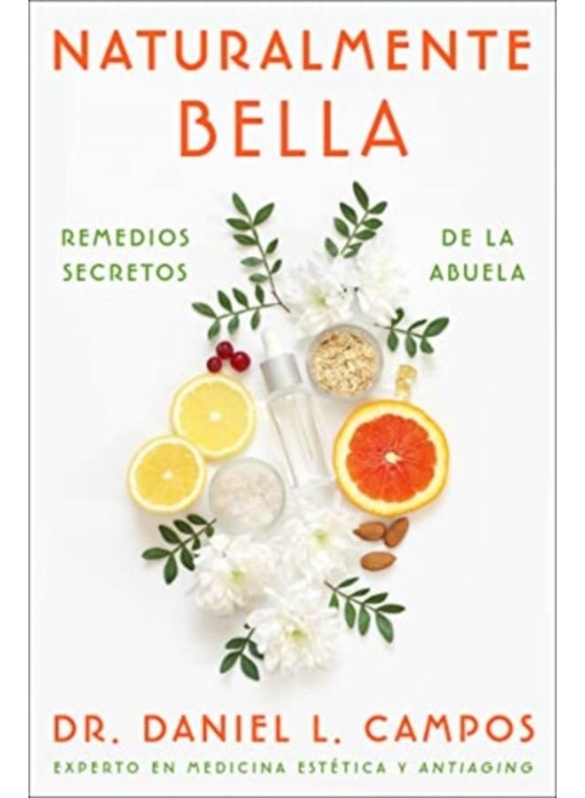 Naturally Beautiful \ Naturalmente Bella (Spanish edition) : Grandma's Secret Remedies \ Remedios secretos de la abuela