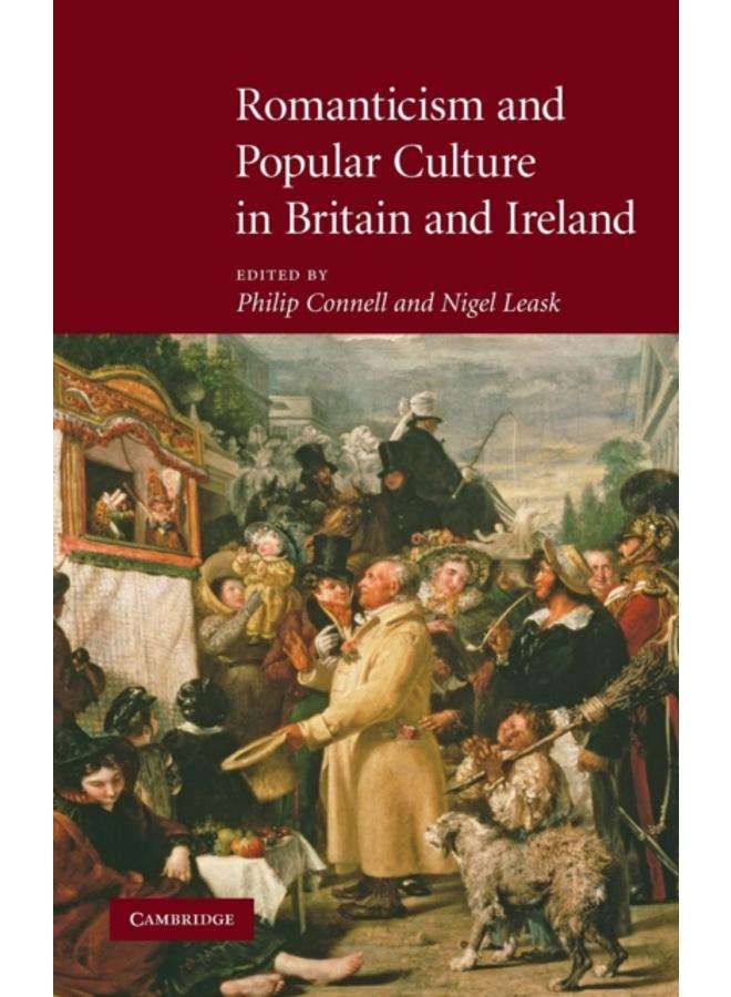 Romanticism and Popular Culture in Britain and Ireland 