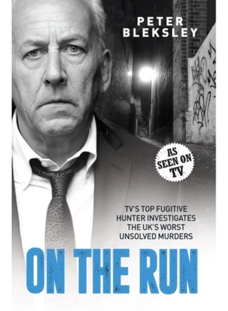 On the Run - TV's Top Fugitive Hunter Investigates the UK's Worst Unsolved Murders - pzsku/Z57365136000C4C786123Z/45/_/1721456259/c7ab80d4-c360-460d-9a0a-92fb858968d0