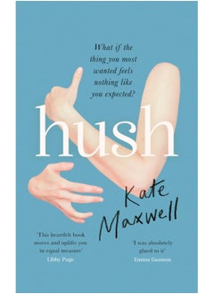 Hush : The heartbreaking and life-affirming debut novel which tells the truth about motherhood