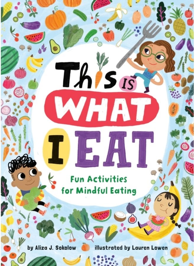 This Is What I Eat Fun Activities for Mindful Eating - Paperback