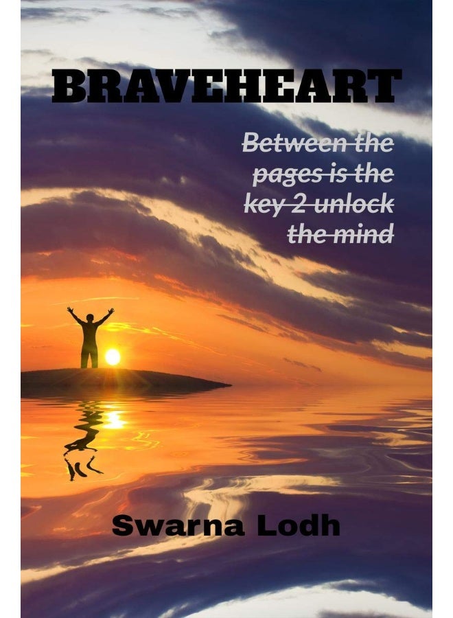 braveheart: between the pages is the key to unlock the mind