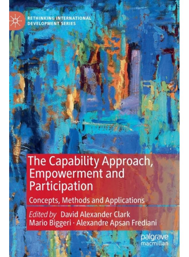 The Capability Approach, Empowerment and Participation : Concepts, Methods and Applications