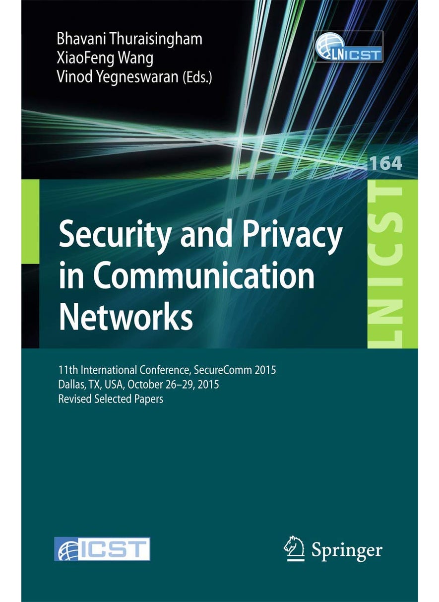 Security and Privacy in Communication Networks: 11th International Conference, SecureComm 2015, Dallas, TX, USA, October 26-29, 2015, Revised Selected Papers 