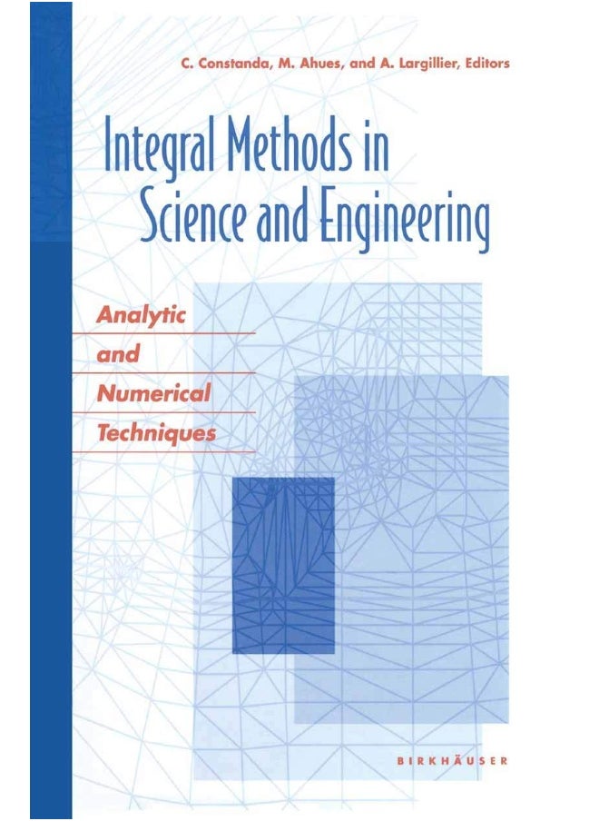 Integral Methods in Science and Engineering: Analytic and Numerical Techniques 