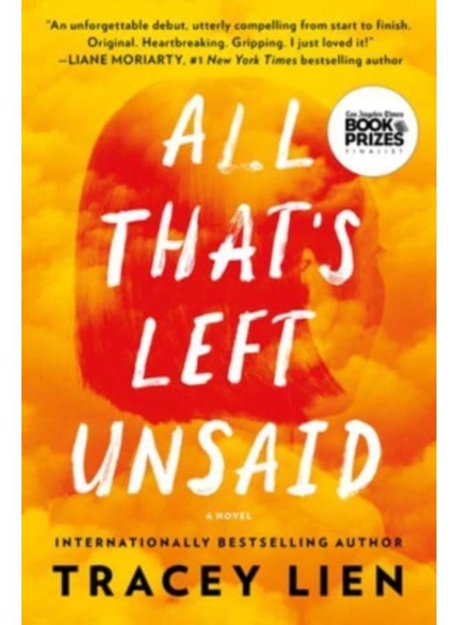 All That's Left Unsaid : A Novel 