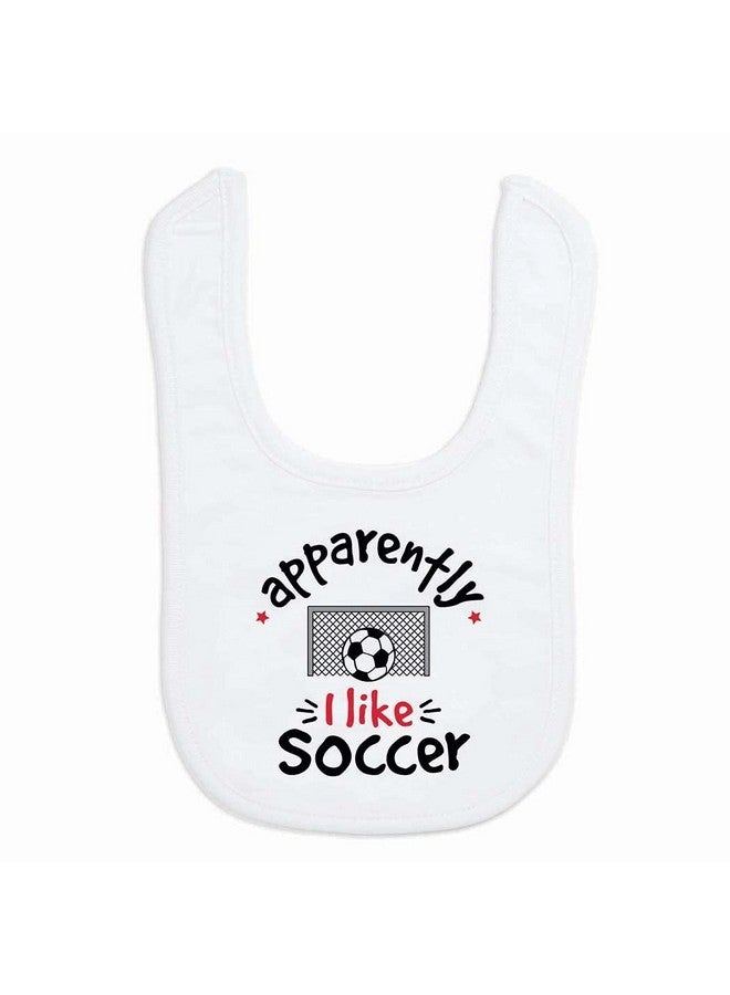 ChalkTalkSPORTS Soccer Baby & Infant Bib | Apparently, I like Soccer | Soft Microfiber Bib - Image 1
