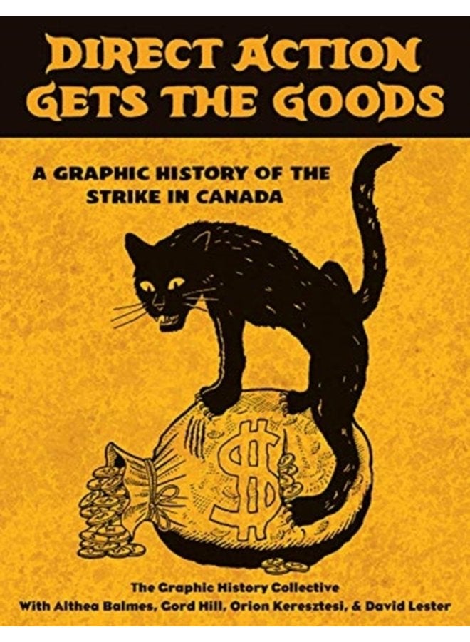 Direct Action Gets the Goods A Graphic History of the Strike in Canada - Paperback