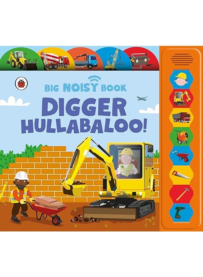 Digger Hullabaloo! Ladybird Big Noisy Book: A Ladybird Noisy Book