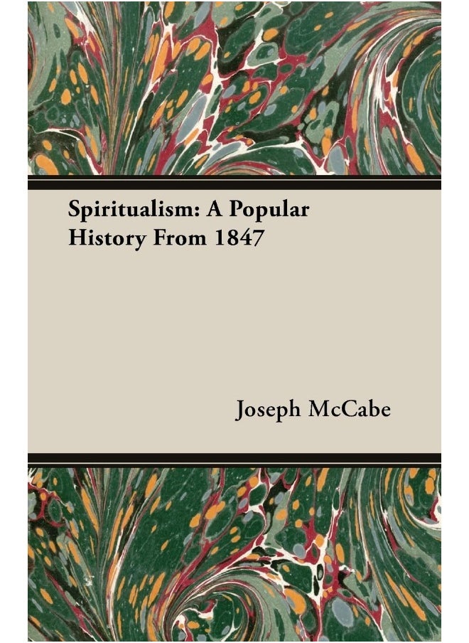 Spiritualism: A Popular History From 1847 