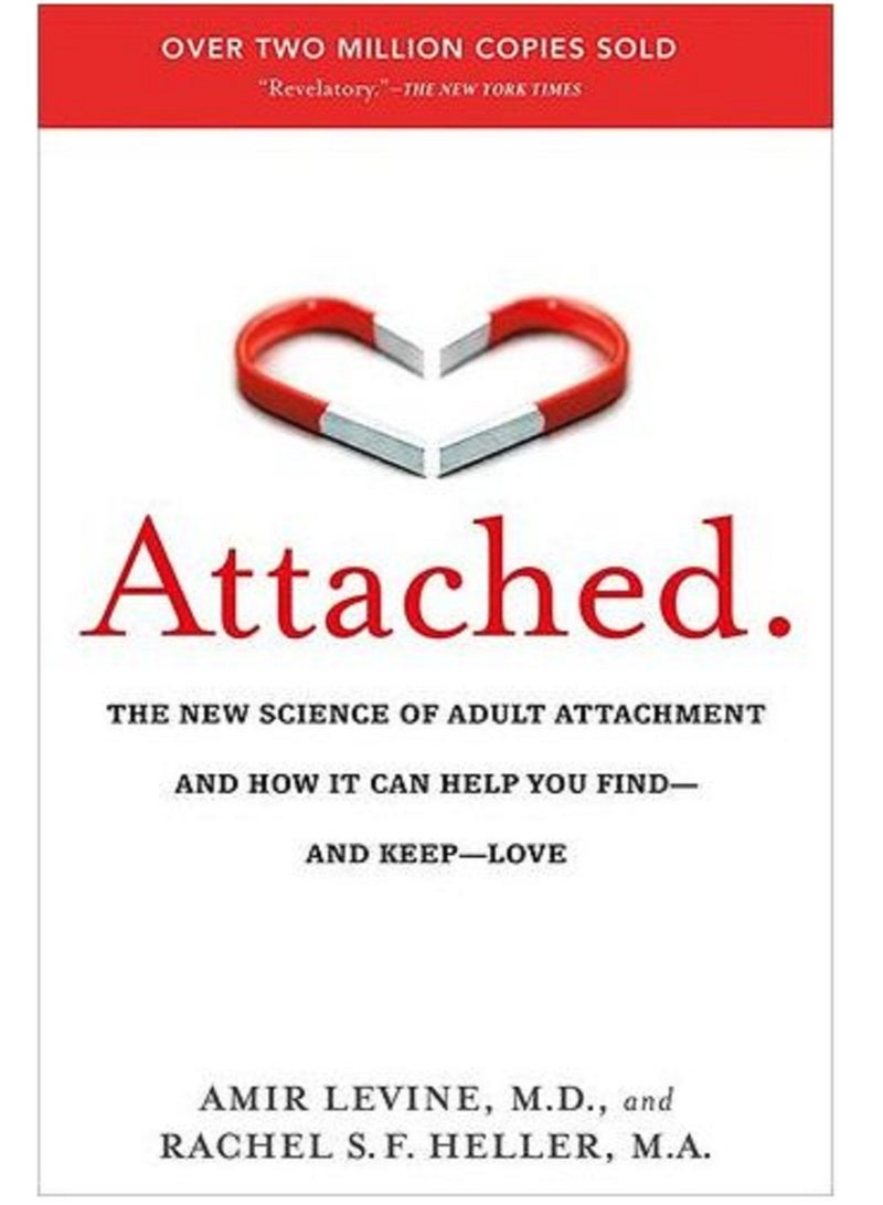 Attached: The New Science of Adult Attachment and How It Can Help YouFind - and Keep - Love Paperback