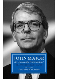 John Major: An Unsuccessful Prime Minister?: Reappraising John Major  - Image 2