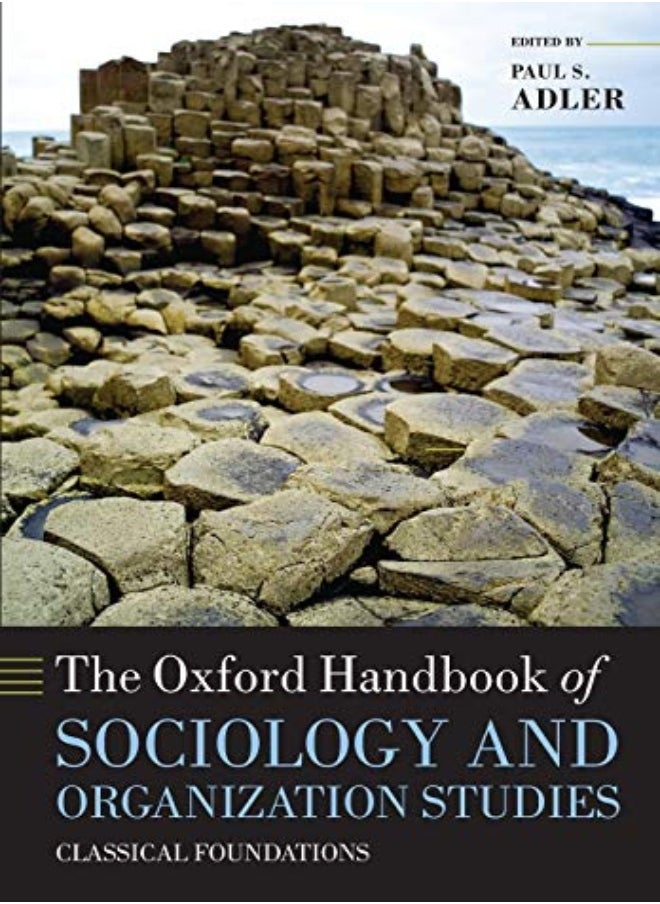 The Oxford Handbook Of Sociology And Organization Studies: Classical Foundations 