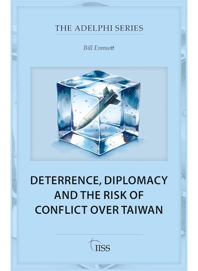Deterrence, Diplomacy and the Risk of Conflict Over Taiwan