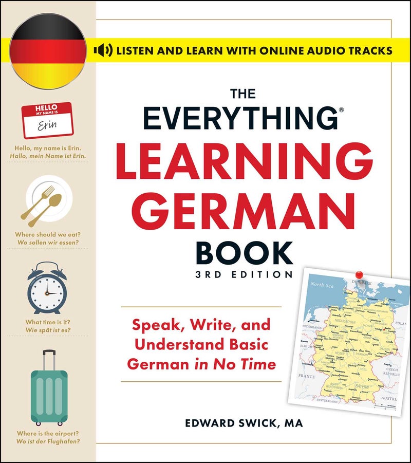 The Everything Learning German Book, 3rd Edition : Speak, Write, and Understand Basic German in No Time (Everything® Series)