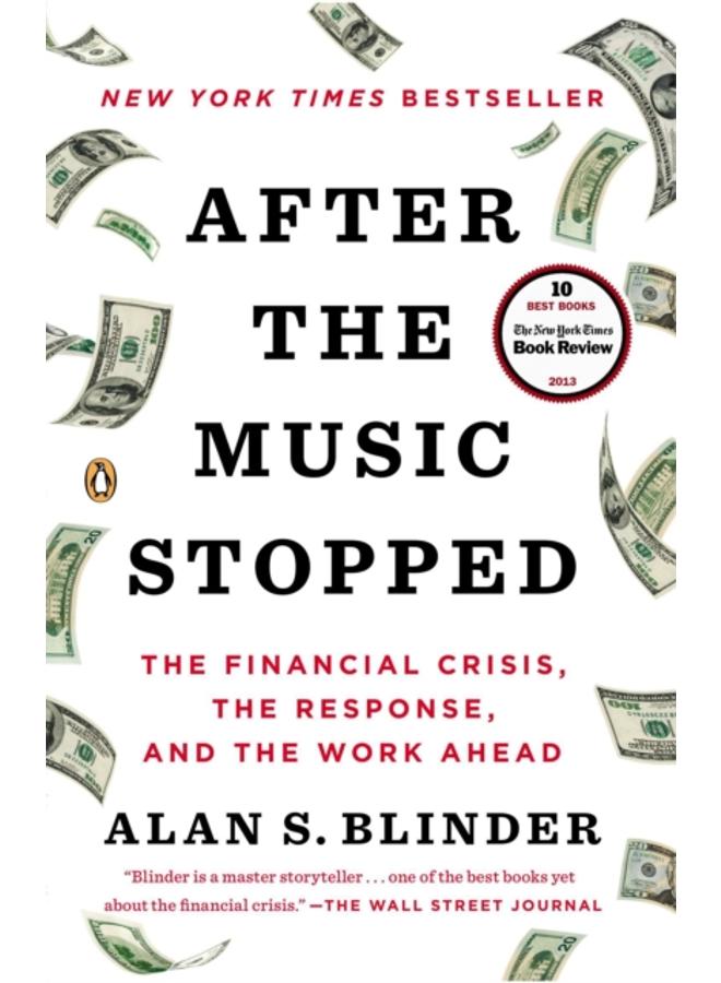 After the Music Stopped : The Financial Crisis, the Response, and the Work Ahead 