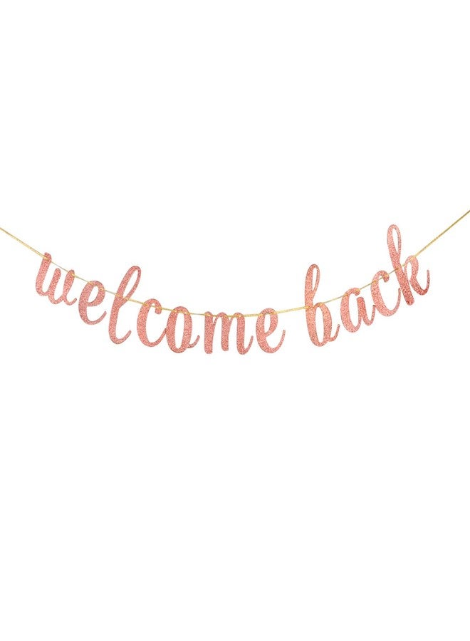 INNORU Glitter Welcome Back Banner - Retirement Party, Welcome Home Sign, Moving Away, First Day of School, Family Party Decorations Rose Gold - Image 1