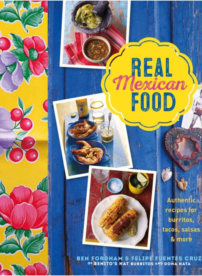 Real Mexican Food : Authentic Recipes for Burritos, Tacos, Salsas and More - pzsku/Z57854745C0EFE854748CZ/45/_/1695640996/6f486944-8698-4ff2-aea3-12093f476784