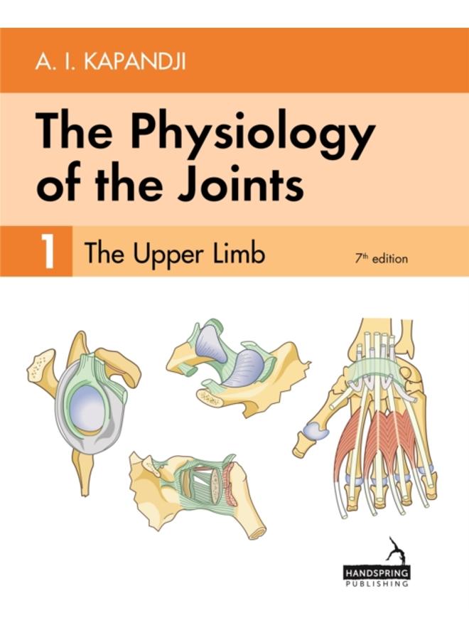 The Physiology of the Joints - Volume 1 : The Upper Limb