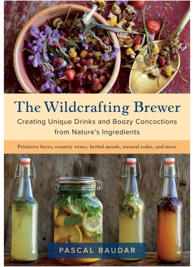 The Wildcrafting Brewer : Creating Unique Drinks and Boozy Concoctions from Nature's Ingredients - pzsku/Z578CCCE176FDA053C8D9Z/45/_/1695615273/fb6bc864-b5ad-4ece-b528-57ba9720b8cf