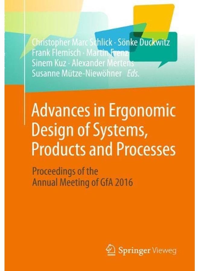 Advances in Ergonomic Design of Systems  Products and Processes  Proceedings of the Annual Meeting of GfA 2016  Ed   1