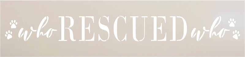 ivana's Ivana's Who Rescued Stencil | DIY Animal Pet Lover Home Decor | Craft & Paint Wood Sign | Reusable Mylar Template | Dog Cat Paw Print Cursive Script Gift | Size (15 inches x 3.5 inches) - Image 1