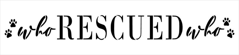 ivana's Ivana's Who Rescued Stencil | DIY Animal Pet Lover Home Decor | Craft & Paint Wood Sign | Reusable Mylar Template | Dog Cat Paw Print Cursive Script Gift | Size (15 inches x 3.5 inches) - Image 3