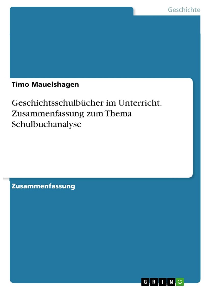 Geschichtsschulbücher im Unterricht. Zusammenfassung zum Thema Schulbuchanalyse 