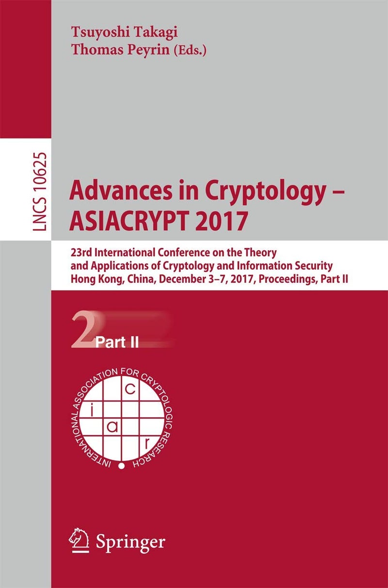Advances in Cryptology - ASIACRYPT 2017: 23rd International Conference on the Theory and Applications of Cryptology and Information Security, Hong Kong, China, December 3-7, 2017, Proceedings, Part II 