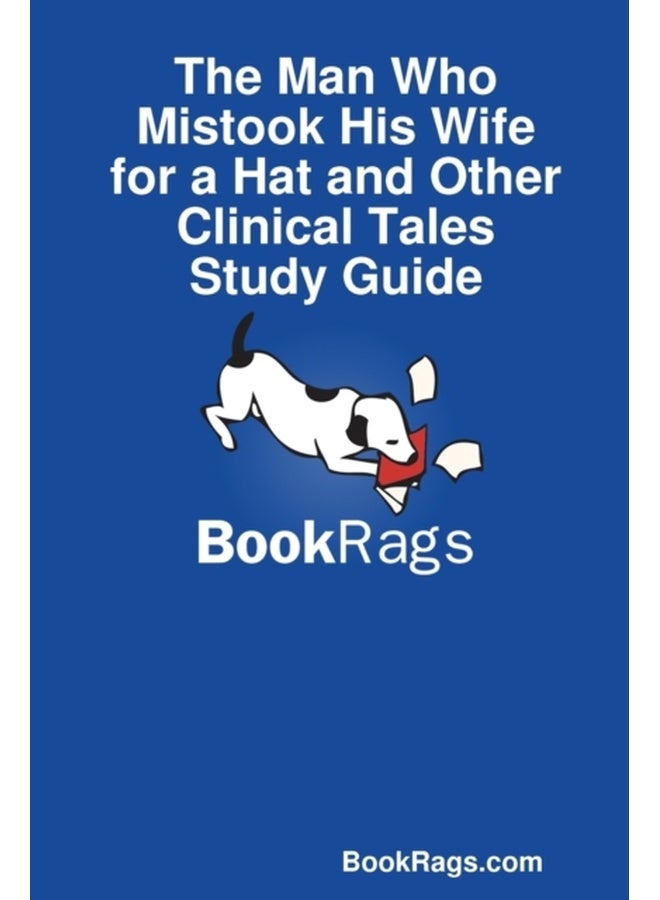 The Man Who Mistook His Wife for a Hat and Other Clinical Tales Study Guide