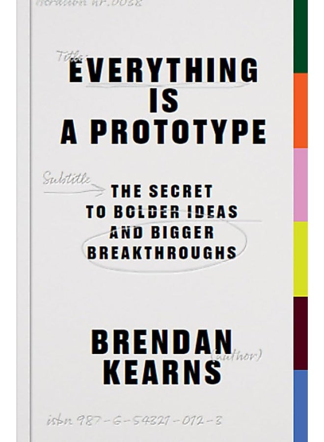 Everything is a Prototype: The Secret to Bold Ideas, Bigger Bets, and Creative Breakthroughs 