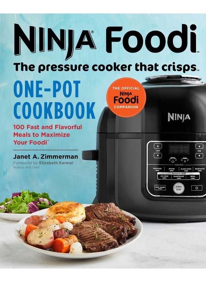 Ninja Foodi: The Pressure Cooker that Crisps: One-Pot Cookbook