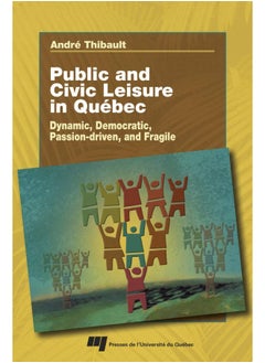 Public and Civic Leisure in Québec: Dynamic, Democratic, Passion-driven, and Fragile  - Image 3