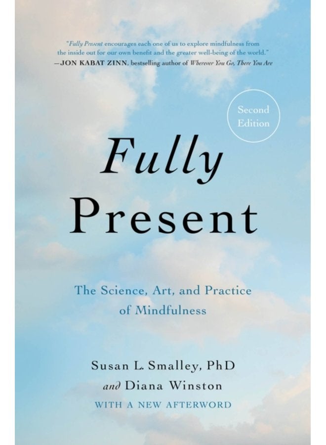 Fully Present The Science Art and Practice of Mindfulness - Paperback