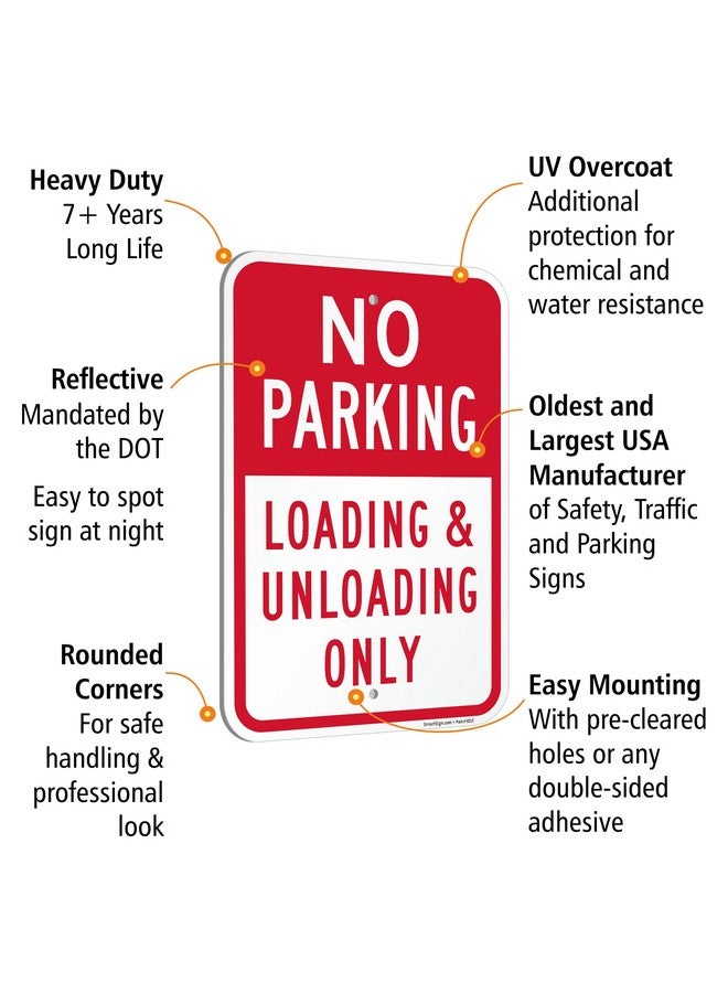 SmartSign Basics 18 X 12 Inch “No Parking Loading And Unloading Only” Metal Sign 120 Mil Aluminum Composite (Acm) Engineer Grade Reflective Material Red And White Made In Usa - Image 4