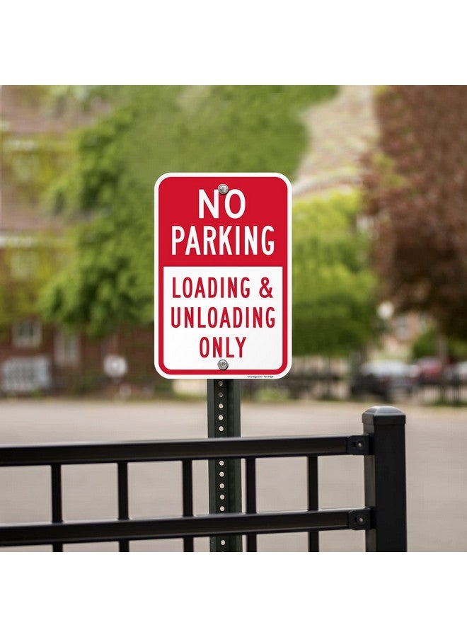 SmartSign Basics 18 X 12 Inch “No Parking Loading And Unloading Only” Metal Sign 120 Mil Aluminum Composite (Acm) Engineer Grade Reflective Material Red And White Made In Usa - Image 3