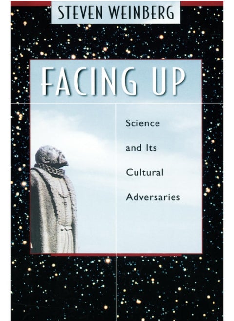 Facing Up: Science and Its Cultural Adversaries