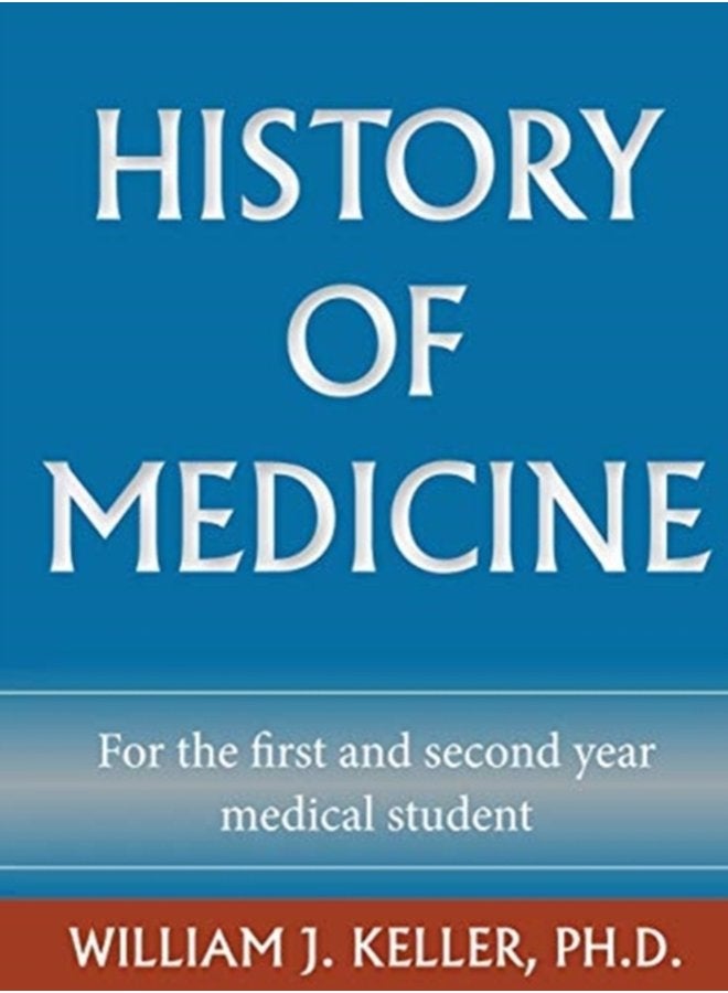 History of Medicine for the First and Second Year Medical Student - Hardback