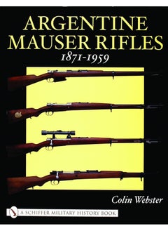 Argentine Mauser Rifles 1871-1959 
