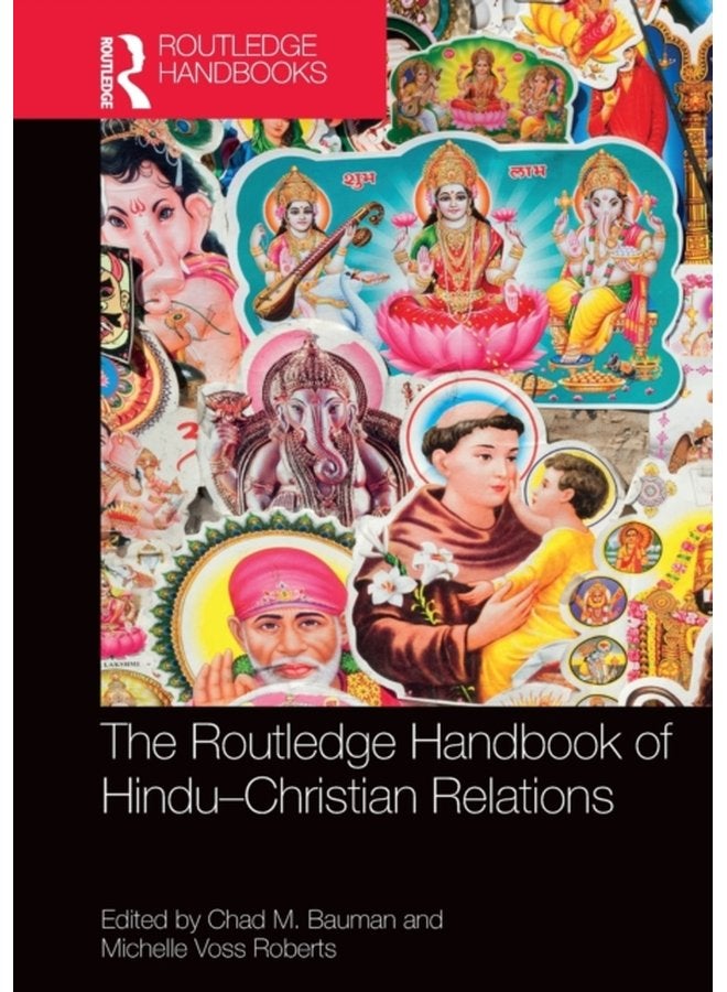 The Routledge Handbook of Hindu Christian Relations - Paperback
