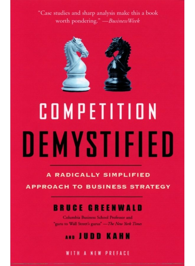 Competition Demystified A Radically Simplified Approach to Business Strategy - Paperback