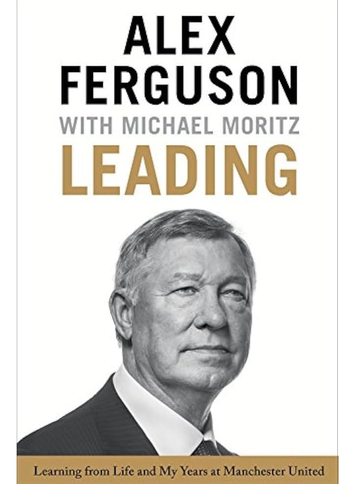 Leading: Learning from Life and My Years at Manchester United