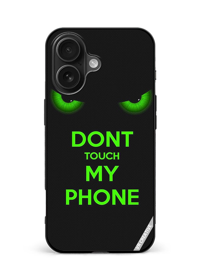 VR CREATIVE Protective Case Cover For Apple iPhone 16 Plus Don'T Touch My Phone Green Eyes Design Multicolour