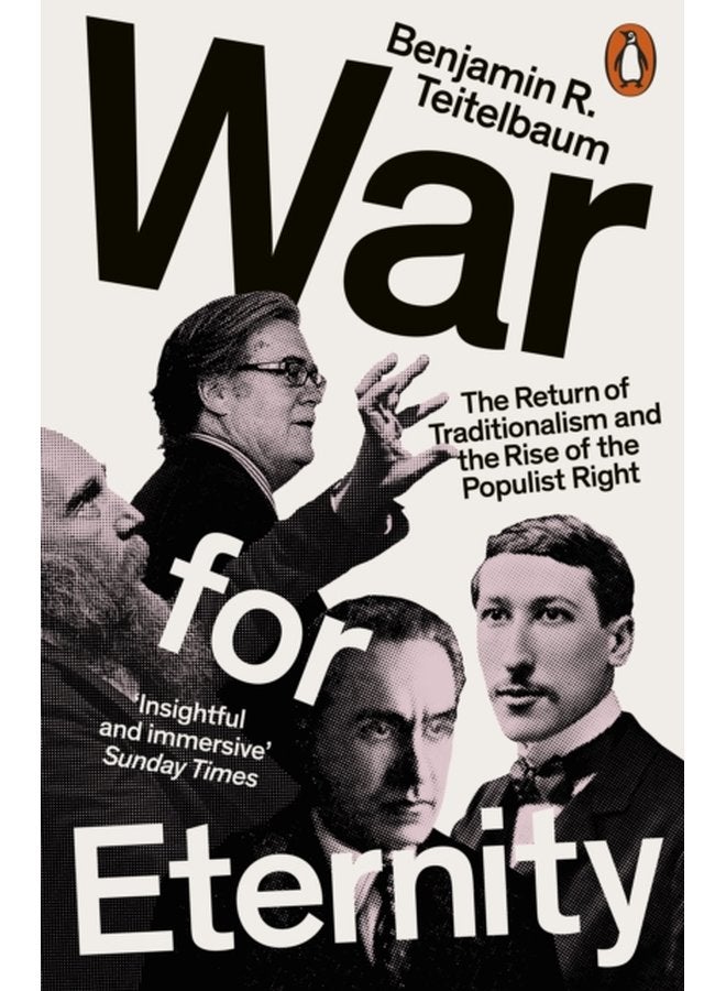 War for Eternity The Return of Traditionalism and the Rise of the Populist Right - Paperback