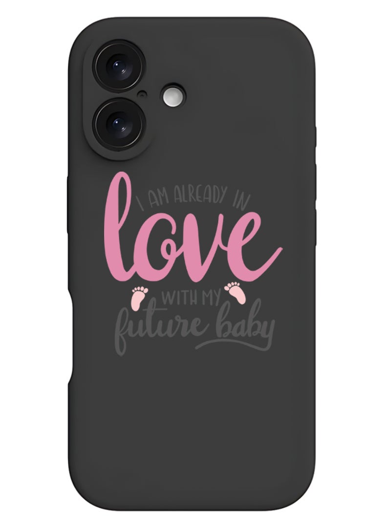 Theodor iPhone 16 Plus Black Protective Slim Fit Case Liquid Silicone Cover with Full Body Protection Anti-Scratch Shockproof Case For iPhone - I am already in love with my future baby - Image 1