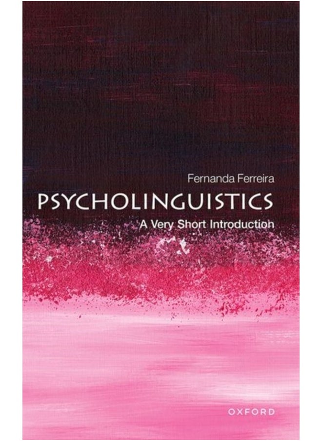 Psycholinguistics : A Very Short Introduction 